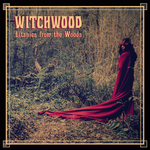 Witchwood : Litanies from the Woods